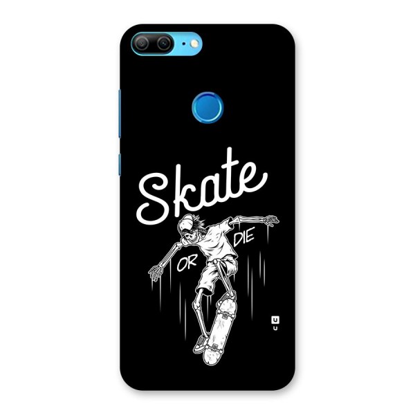 Skate Or Die Back Case for Honor 9 Lite