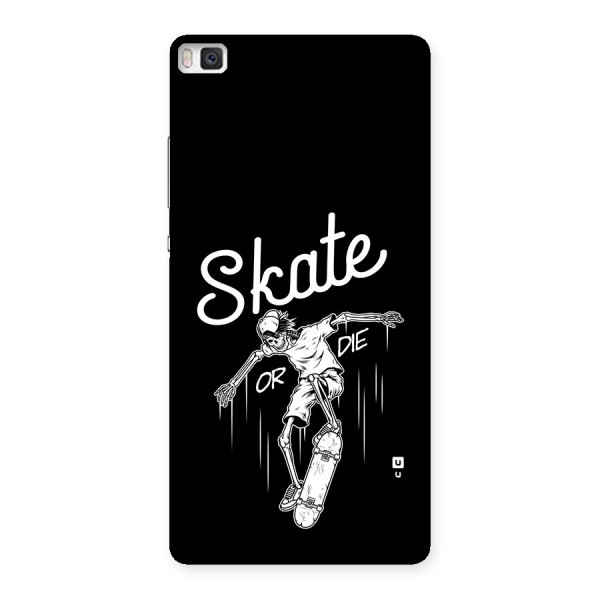 Skate Or Die Back Case for Huawei P8