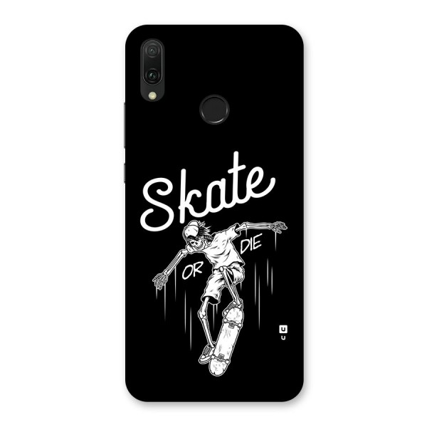 Skate Or Die Back Case for Huawei Y9 (2019)