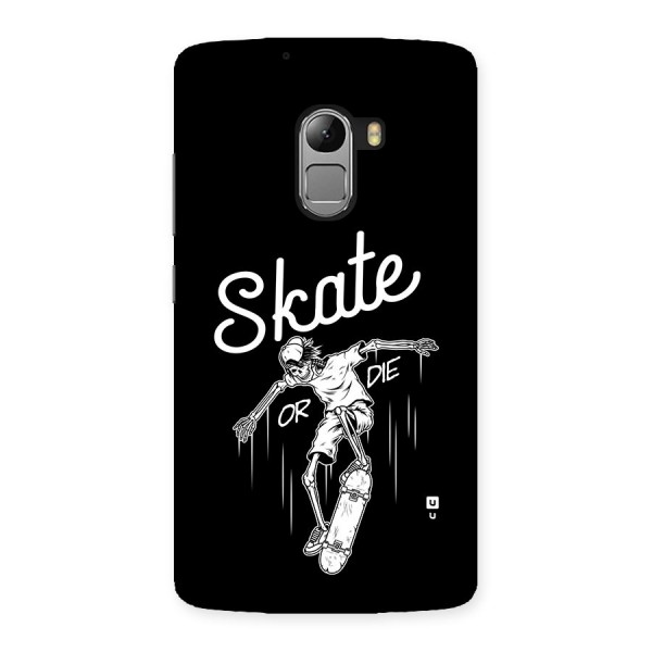 Skate Or Die Back Case for Lenovo K4 Note