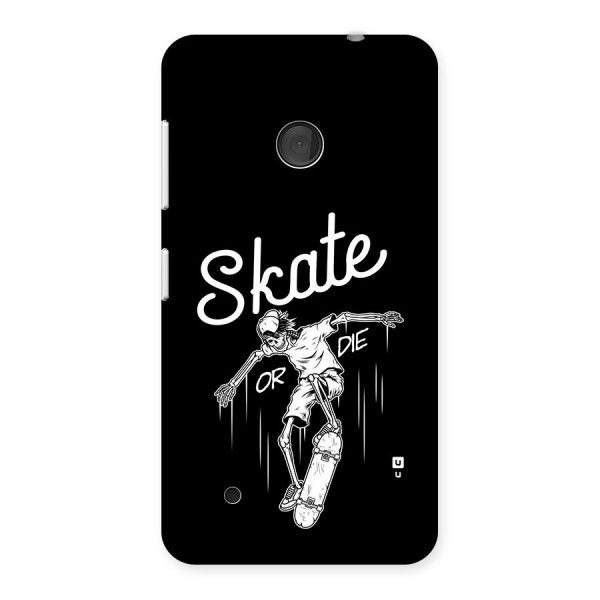 Skate Or Die Back Case for Lumia 530