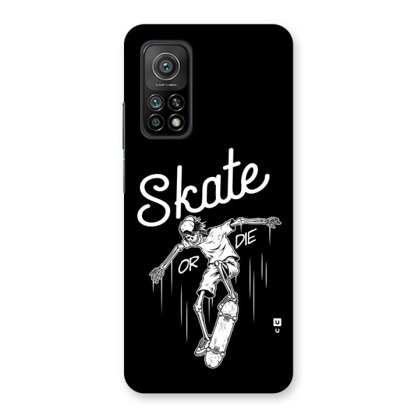 Skate Or Die Back Case for Mi 10T Pro 5G