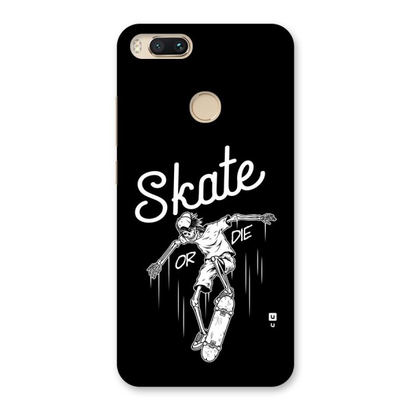 Skate Or Die Back Case for Mi A1