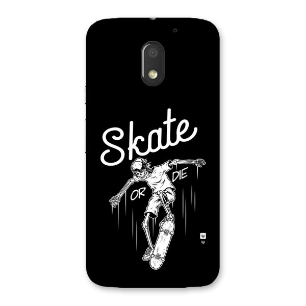 Skate Or Die Back Case for Moto E3 Power