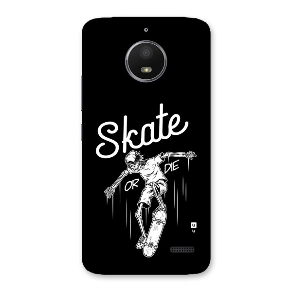 Skate Or Die Back Case for Moto E4