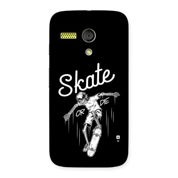 Skate Or Die Back Case for Moto G