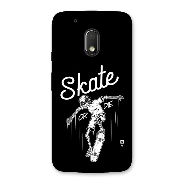 Skate Or Die Back Case for Moto G4 Play