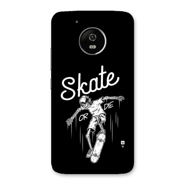 Skate Or Die Back Case for Moto G5