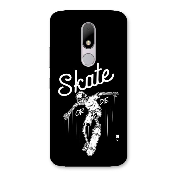 Skate Or Die Back Case for Moto M