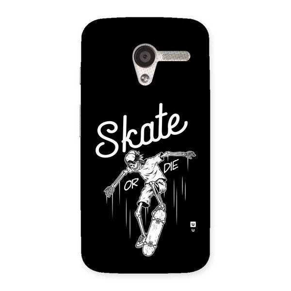 Skate Or Die Back Case for Moto X