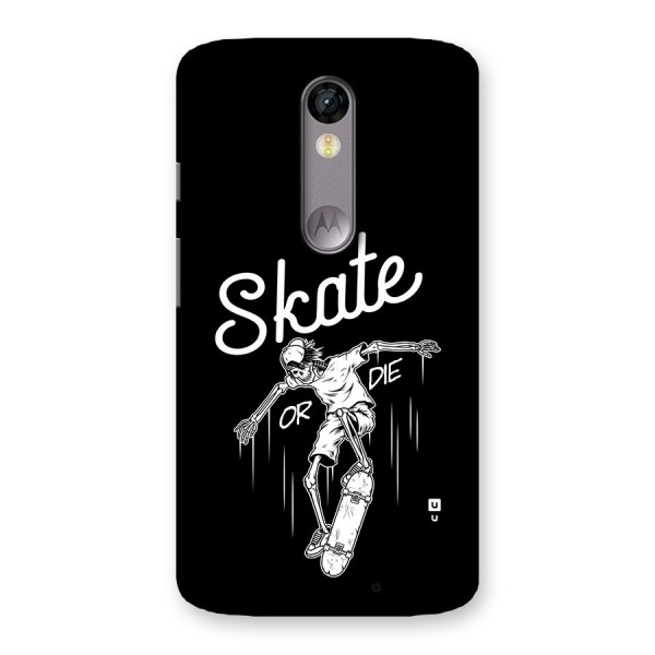 Skate Or Die Back Case for Moto X Force