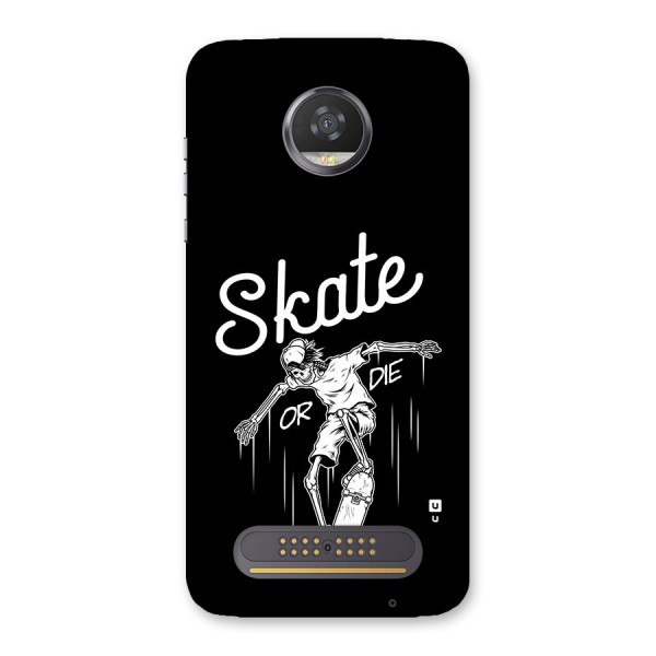 Skate Or Die Back Case for Moto Z2 Play