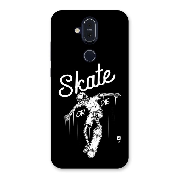 Skate Or Die Back Case for Nokia 8.1