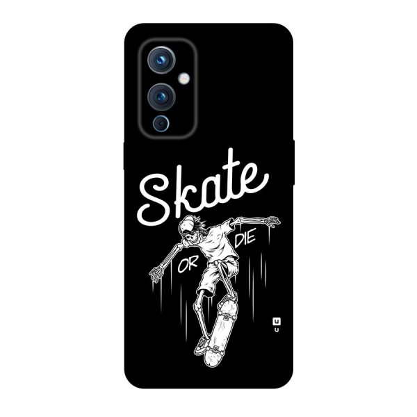 Skate Or Die Back Case for OnePlus 9