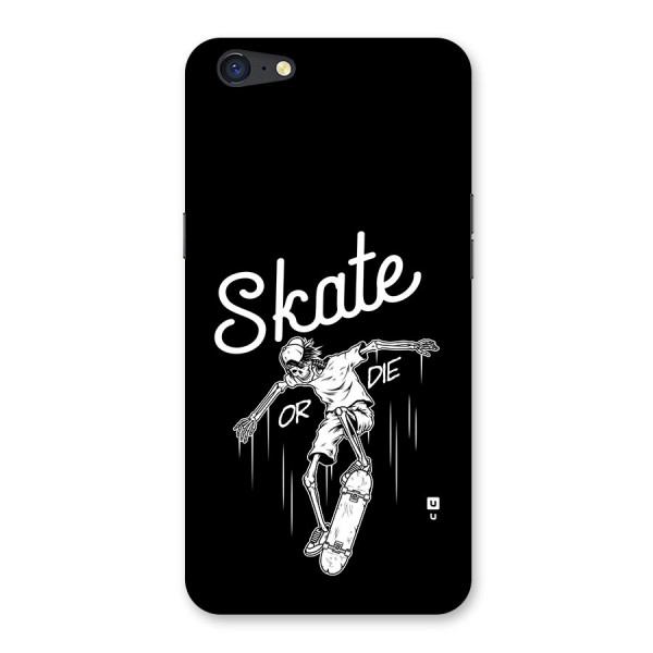 Skate Or Die Back Case for Oppo A71