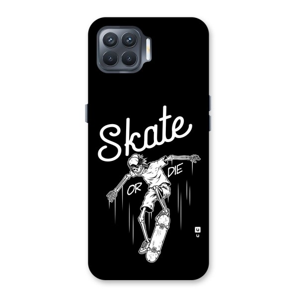 Skate Or Die Back Case for Oppo F17 Pro