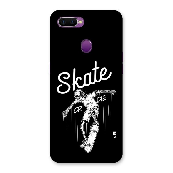 Skate Or Die Back Case for Oppo F9