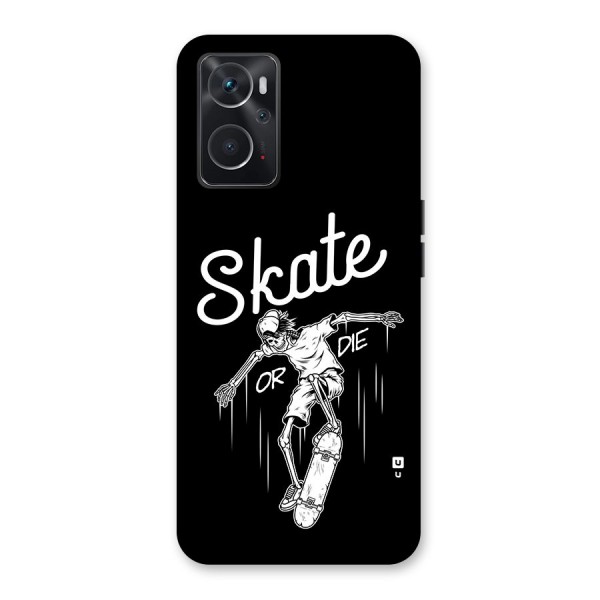 Skate Or Die Back Case for Oppo K10 4G