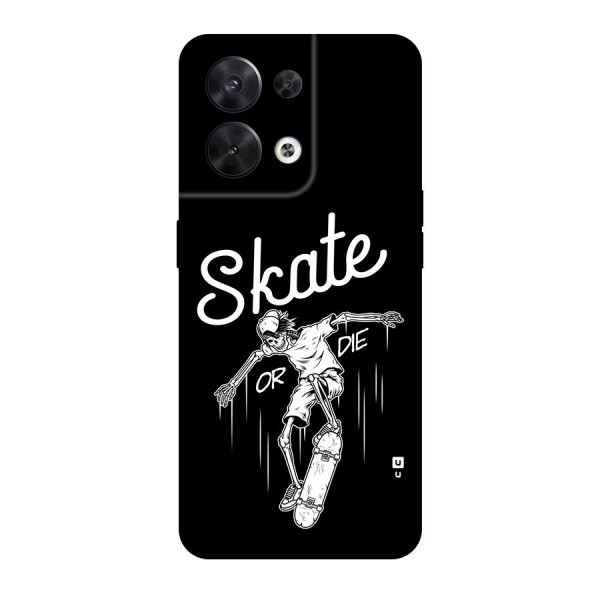 Skate Or Die Back Case for Oppo Reno8 5G