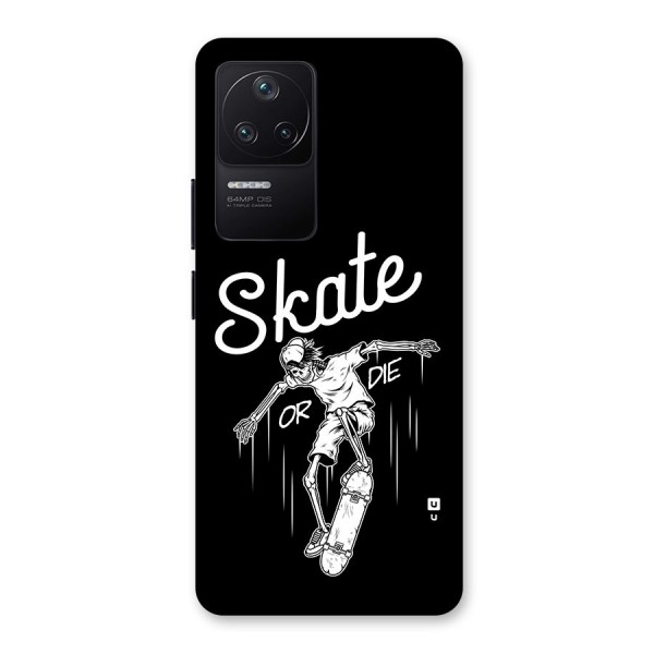 Skate Or Die Back Case for Poco F4 5G