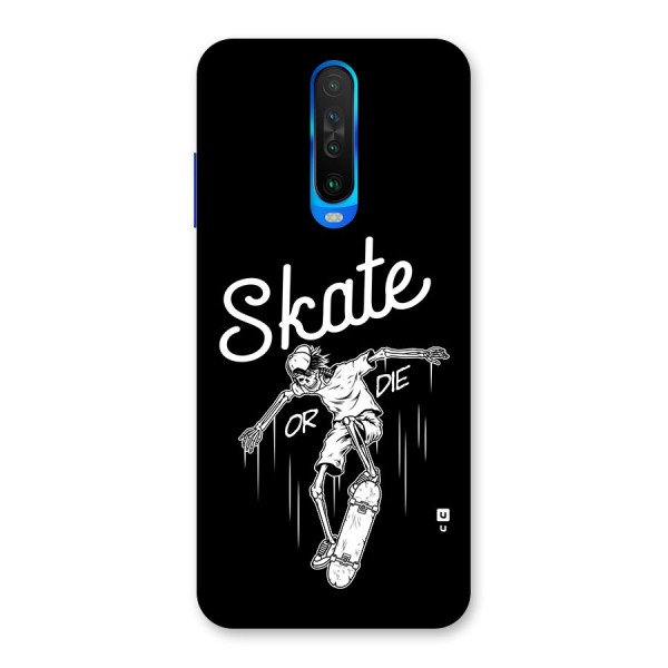 Skate Or Die Back Case for Poco X2