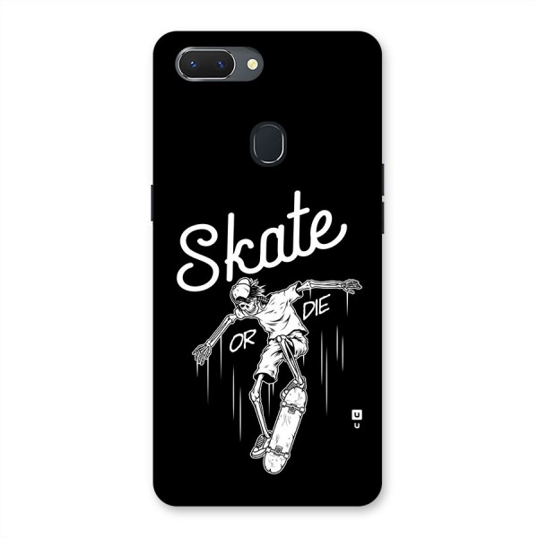 Skate Or Die Back Case for Realme 2