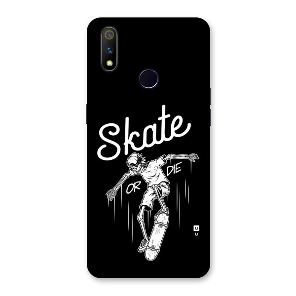 Skate Or Die Back Case for Realme 3 Pro