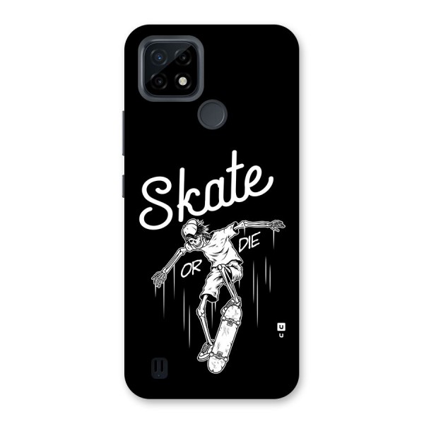 Skate Or Die Back Case for Realme C21