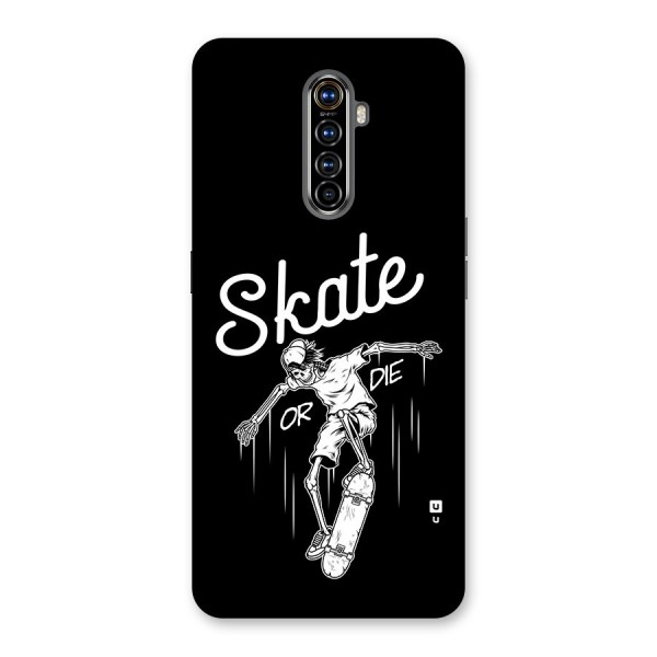 Skate Or Die Back Case for Realme X2 Pro