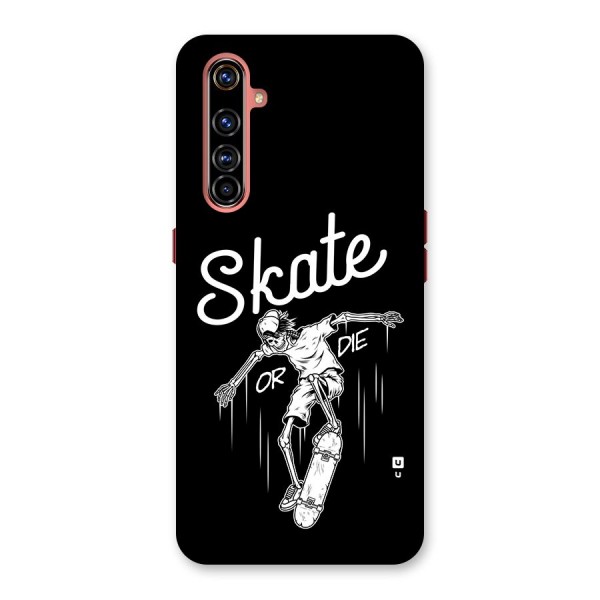 Skate Or Die Back Case for Realme X50 Pro