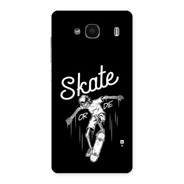 Skate Or Die Back Case for Redmi 2