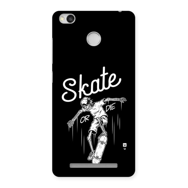 Skate Or Die Back Case for Redmi 3S Prime