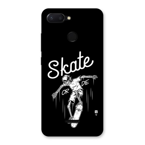 Skate Or Die Back Case for Redmi 6