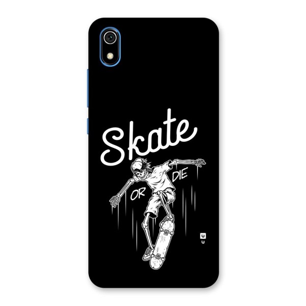 Skate Or Die Back Case for Redmi 7A