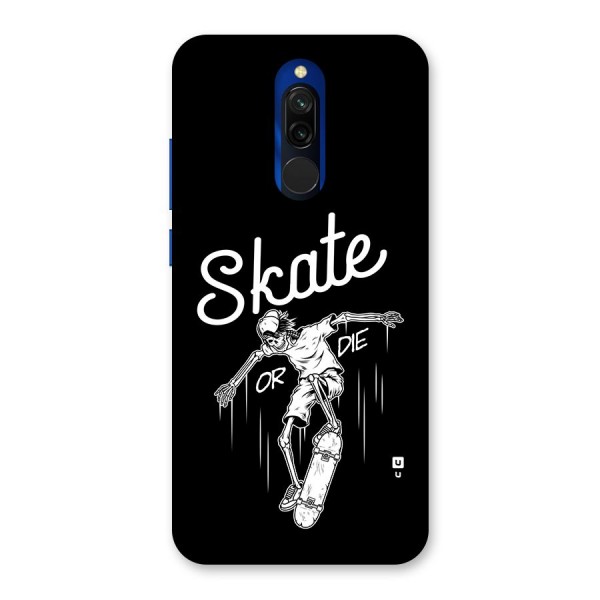 Skate Or Die Back Case for Redmi 8