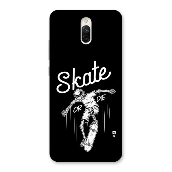 Skate Or Die Back Case for Redmi 8A Dual