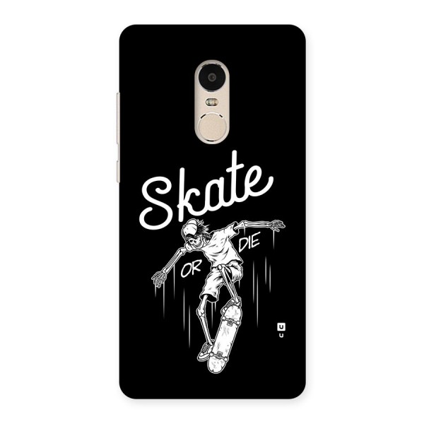 Skate Or Die Back Case for Redmi Note 4