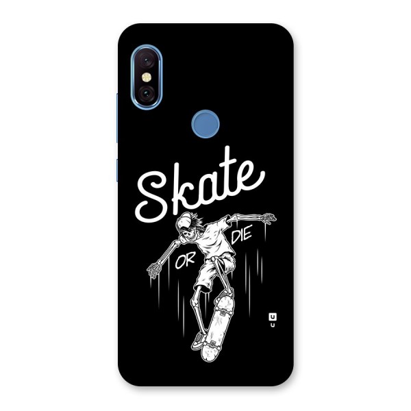 Skate Or Die Back Case for Redmi Note 6 Pro