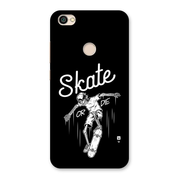 Skate Or Die Back Case for Redmi Y1 2017