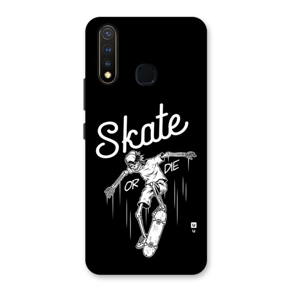 Skate Or Die Back Case for Vivo U20