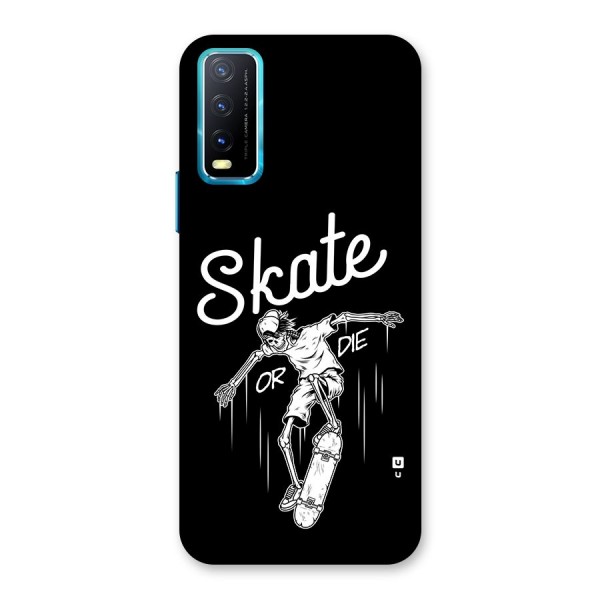 Skate Or Die Back Case for Vivo Y20A