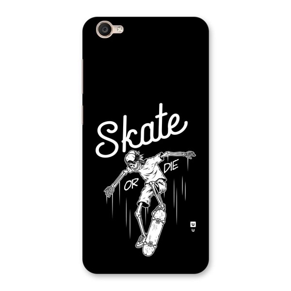 Skate Or Die Back Case for Vivo Y55