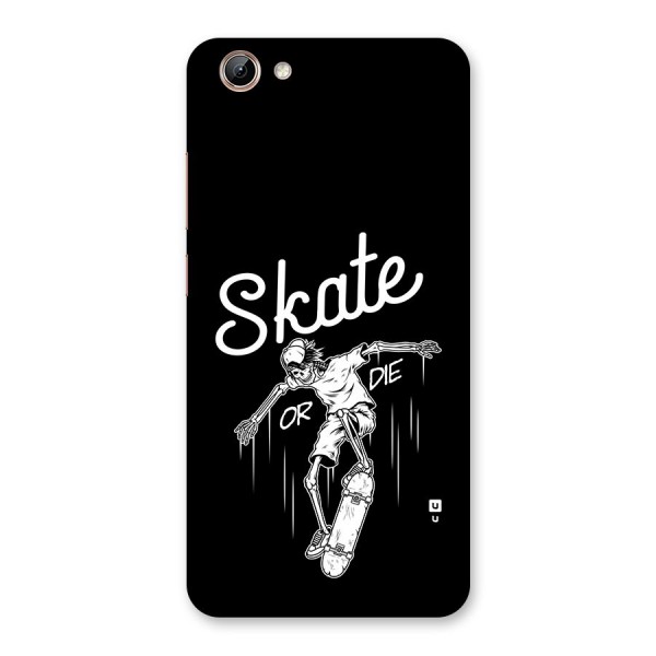 Skate Or Die Back Case for Vivo Y71