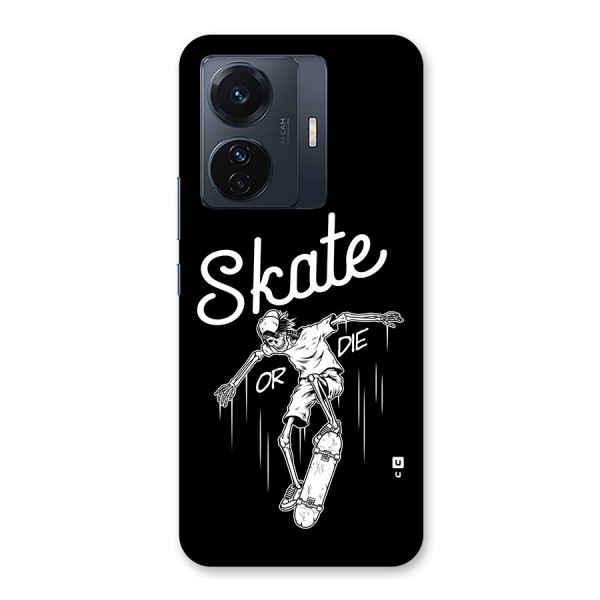 Skate Or Die Back Case for Vivo iQOO Z6 Pro