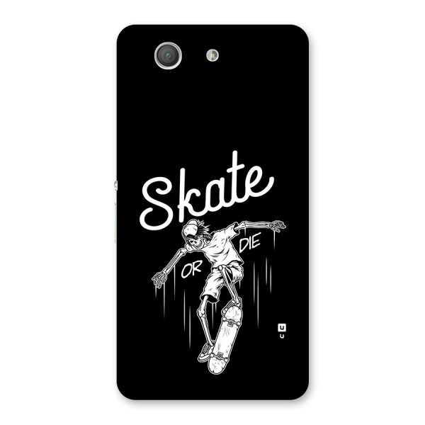 Skate Or Die Back Case for Xperia Z3 Compact