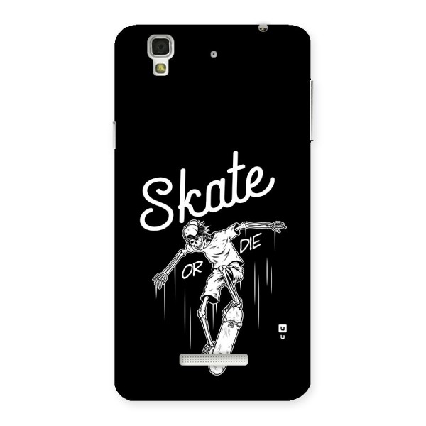 Skate Or Die Back Case for YU Yureka Plus