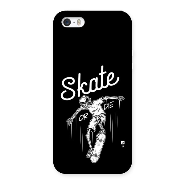 Skate Or Die Back Case for iPhone 5 5s