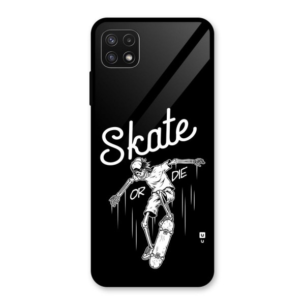 Skate Or Die Glass Back Case for Galaxy A22 5G