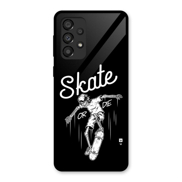 Skate Or Die Glass Back Case for Galaxy A33 5G