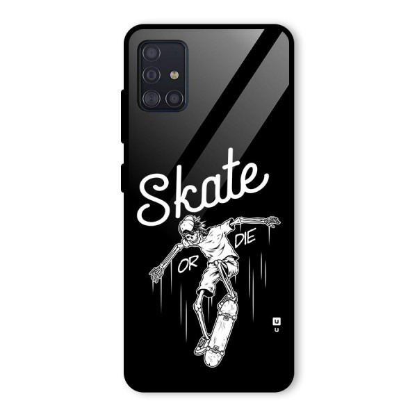 Skate Or Die Glass Back Case for Galaxy A51